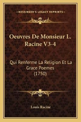 Oeuvres De Monsieur L. Racine V3-4 By Louis Racine 9781165945498
