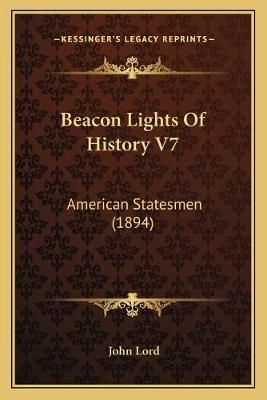 Beacon Lights Of History V7 By Dr John Lord 9781165946723 (Paperback)