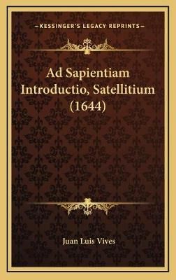 Ad Sapientiam Introductio, Satellitium (1644) By Juan Luis Vives