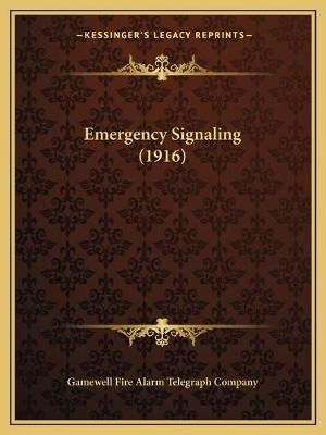 Emergency Signaling (1916) By Gamewell Fire Alarm Telegraph Company