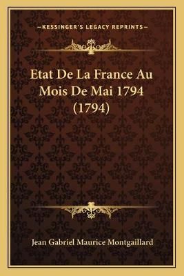 Etat De La France Au Mois De Mai 1794 (1794) 9781166016548 (Paperback)