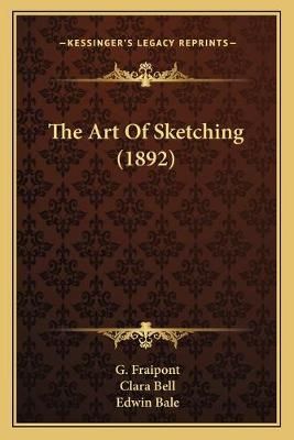 The Art Of Sketching (1892) 9781166021085 (Paperback)
