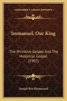Immanuel, Our King By Joseph Roe Hammond 9781166021672 (Paperback)