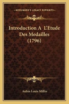 Introduction A L'Etude Des Medailles (1796) By Aubin Louis Millin