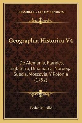 Geographia Historica V4 By Pedro Murillo 9781166055530 (Paperback)