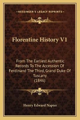 Florentine History V1 By Henry Edward Napier 9781166070472 (Paperback)
