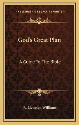 God's Great Plan By R Llewelyn Williams 9781166124335 (Hardback)