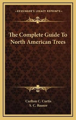 The Complete Guide To North American Trees 9781166135829 (Hardback)