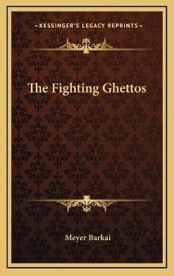 The Fighting Ghettos By Meyer Barkai (translator) 9781166137922