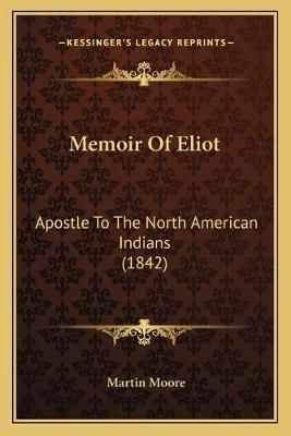 Memoir Of Eliot By Martin Moore 9781166161248 (Paperback)