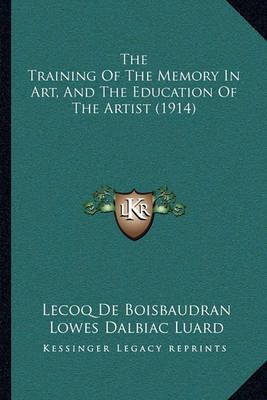 The Training Of The Memory In Art, And The Education Of The Artist (1914)