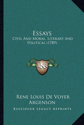 Essays By Rene Louis De Voyer Argenson 9781166180461 (Paperback)