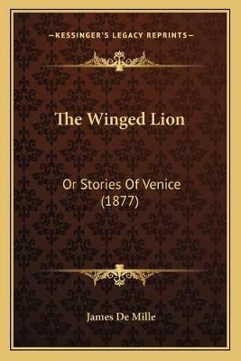 The Winged Lion By James De Mille 9781166186128 (Paperback)