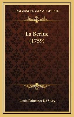 La Berlue (1759) By Louis Poinsinet De Sivry 9781166224783 (Hardback)