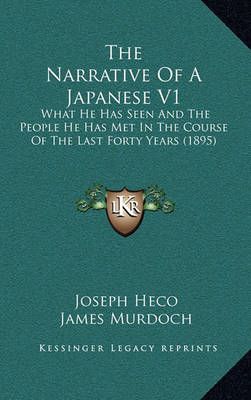 The Narrative Of A Japanese V1 9781166248079 (Hardback)