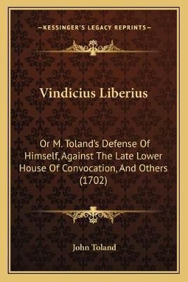 Vindicius Liberius By John Toland 9781166295035 (Paperback)