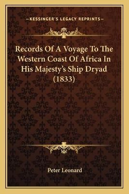 Records Of A Voyage To The Western Coast Of Africa In His Majesty's Ship Dryad (1833)