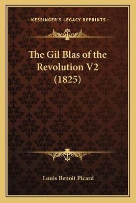 The Gil Blas of the Revolution V2 (1825) By Louis Benoit Picard