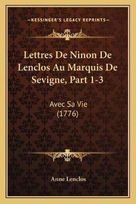 Lettres De Ninon De Lenclos Au Marquis De Sevigne, Part 1-3