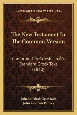 The New Testament In The Common Version 9781166332228 (Paperback)