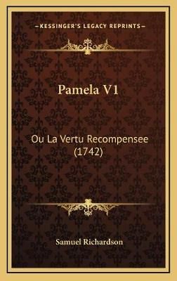 Pamela V1 By Samuel Richardson 9781166385866 (Hardback)