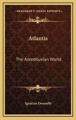Atlantis By Ignatius Donnelly 9781166393021 (Hardback)