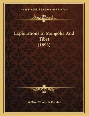 Explorations In Mongolia And Tibet (1893) 9781166403829 (Paperback)