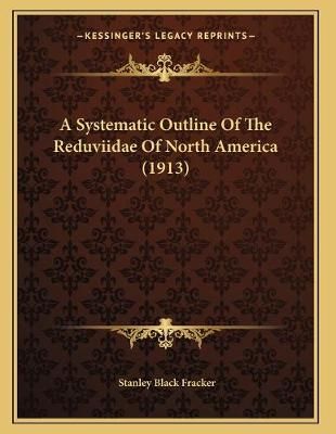 A Systematic Outline Of The Reduviidae Of North America (1913)