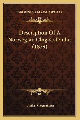 Description Of A Norwegian Clog-Calendar (1879) By Eirikr Magnusson
