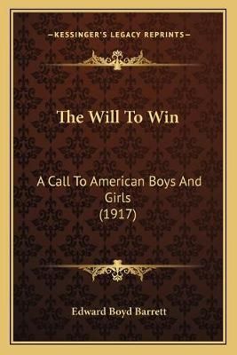 The Will To Win By Edward Boyd Barrett 9781166428952 (Paperback)