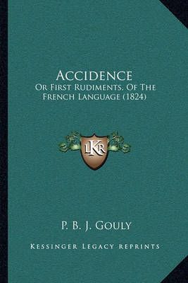Accidence By P B J Gouly 9781166437237 (Paperback)