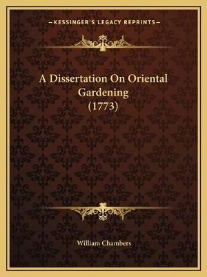 A Dissertation On Oriental Gardening (1773) By William Chambers