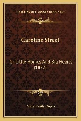 Caroline Street By Mary Emily Ropes 9781166450366 (Paperback)