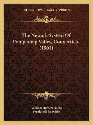 The Newark System Of Pomperaug Valley, Connecticut (1901) (Paperback)