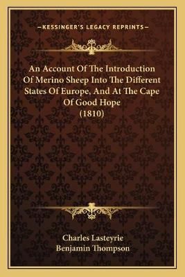 An Account Of The Introduction Of Merino Sheep Into The Different States Of Europe, And At The Cape Of Good Hope (1810)