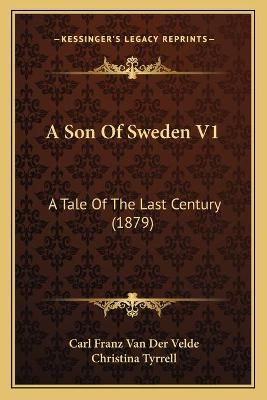 A Son Of Sweden V1 9781166465735 (Paperback)