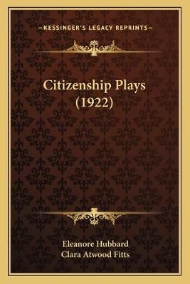 Citizenship Plays (1922) 9781166476021 (Paperback)