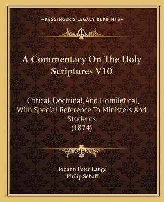 A Commentary On The Holy Scriptures V10 9781166487393 (Paperback)
