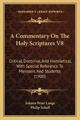 A Commentary On The Holy Scriptures V8 9781166488857 (Paperback)