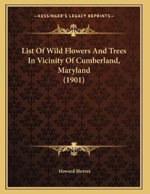 List Of Wild Flowers And Trees In Vicinity Of Cumberland, Maryland (1901)