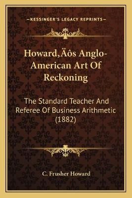 Howard's Anglo-American Art Of Reckoning By C Frusher Howard
