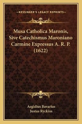 Musa Catholica Maronis, Sive Catechismus Maroniano Carmine Expressus A. R. P. (1622)