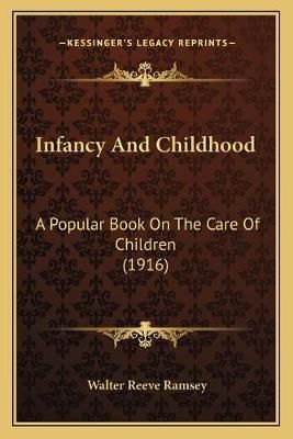 Infancy And Childhood By Walter Reeve Ramsey 9781166596286 (Paperback)
