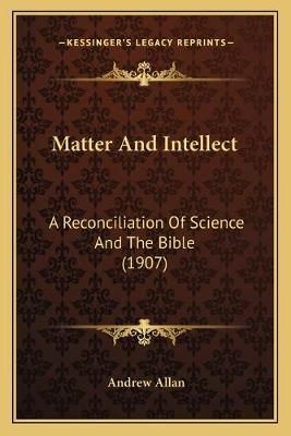 Matter And Intellect By Andrew Allan 9781166597313 (Paperback)