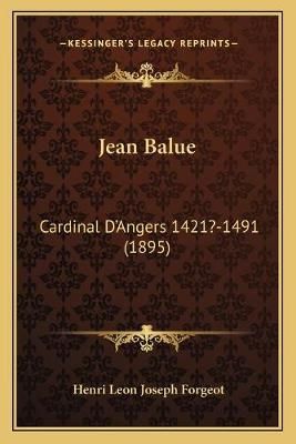 Jean Balue By Henri Leon Joseph Forgeot 9781166603632 (Paperback)