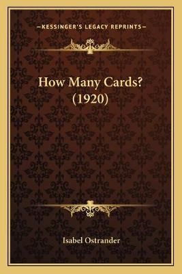How Many Cards? (1920) By Isabel Ostrander 9781166607579 (Paperback)