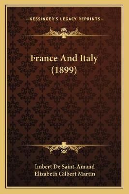 France And Italy (1899) 9781166613822 (Paperback)
