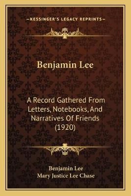 Benjamin Lee By Benjamin Lee, Mary Justice Lee Chase 9781166615109
