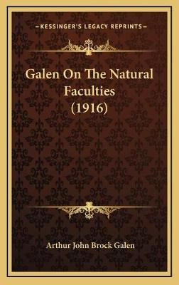 Galen On The Natural Faculties (1916) 9781166667870 (Hardback)