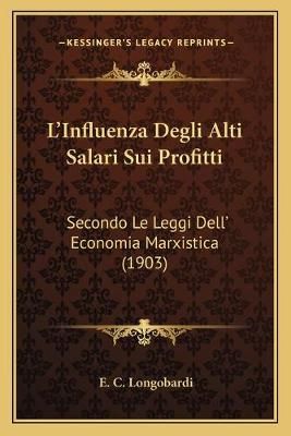 L'Influenza Degli Alti Salari Sui Profitti By E C Longobardi